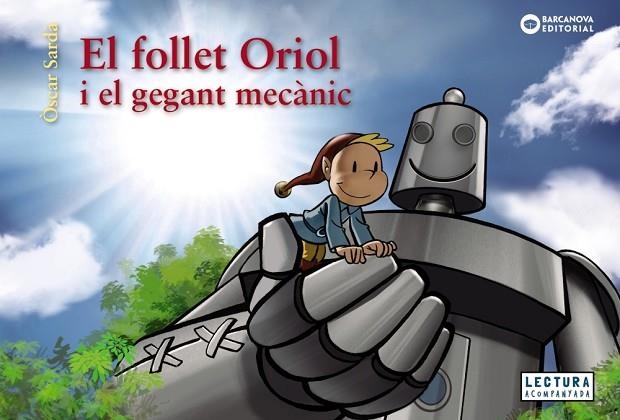 EL FOLLET ORIOL I EL GEGANT MECÀNIC | 9788448952983 | SARDÀ, ÒSCAR | Llibreria Online de Banyoles | Comprar llibres en català i castellà online