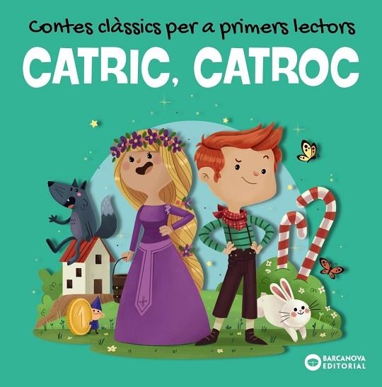 CATRIC, CATROC. CONTES CLÀSSICS PER A PRIMERS LECTORS | 9788448953959 | BALDÓ, ESTEL/GIL, ROSA/SOLIVA, MARIA | Llibreria L'Altell - Llibreria Online de Banyoles | Comprar llibres en català i castellà online - Llibreria de Girona