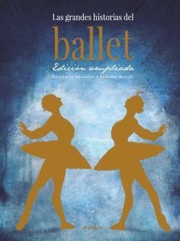 GRANDES HISTORIAS DEL BALLET (EDICIÓN AMPLIADA), LAS | 9788412354126 | QUARELLO, SERENELLA | Llibreria Online de Banyoles | Comprar llibres en català i castellà online