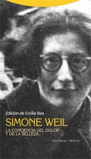 SIMONE WEIL. LA CONCIENCIA DEL DOLOR Y DE LA BELLEZA | 9788498791235 | BEA, EMILIA | Llibreria Online de Banyoles | Comprar llibres en català i castellà online