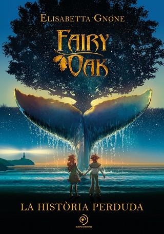 FAIRY OAK. LA HISTÒRIA PERDUDA | 9788418538865 | GNONE, ELISABETTA | Llibreria L'Altell - Llibreria Online de Banyoles | Comprar llibres en català i castellà online - Llibreria de Girona