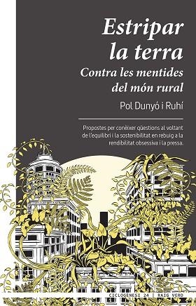 ESTRIPAR LA TERRA | 9788417925697 | DUNYÓ I RUHÍ, POL | Llibreria Online de Banyoles | Comprar llibres en català i castellà online