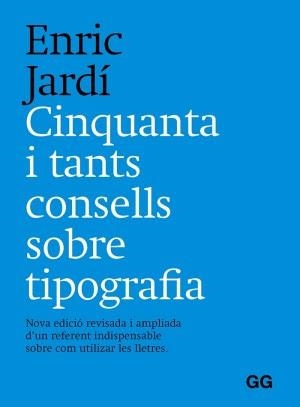 CINQUANTA I TANTS CONSELLS SOBRE TIPOGRAFIA | 9788425233401 | JARDÍ I SOLER, ENRIC | Llibreria Online de Banyoles | Comprar llibres en català i castellà online