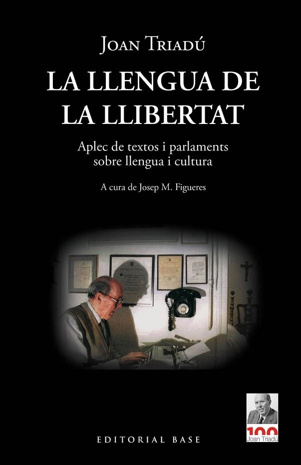 LA LLENGUA DE LA LLIBERTAT. APLEC DE TEXTOS I PARLAMENTS SOBRE LLENGUA I CULTURA | 9788418434969 | TRIADÚ I FONT, JOAN | Llibreria Online de Banyoles | Comprar llibres en català i castellà online