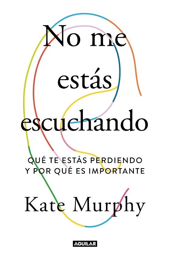 NO ME ESTÁS ESCUCHANDO | 9788403519428 | MURPHY, KATE | Llibreria Online de Banyoles | Comprar llibres en català i castellà online