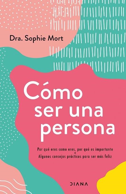 CÓMO SER UNA PERSONA | 9788418118722 | MORT, DRA. SOPHIE | Llibreria Online de Banyoles | Comprar llibres en català i castellà online