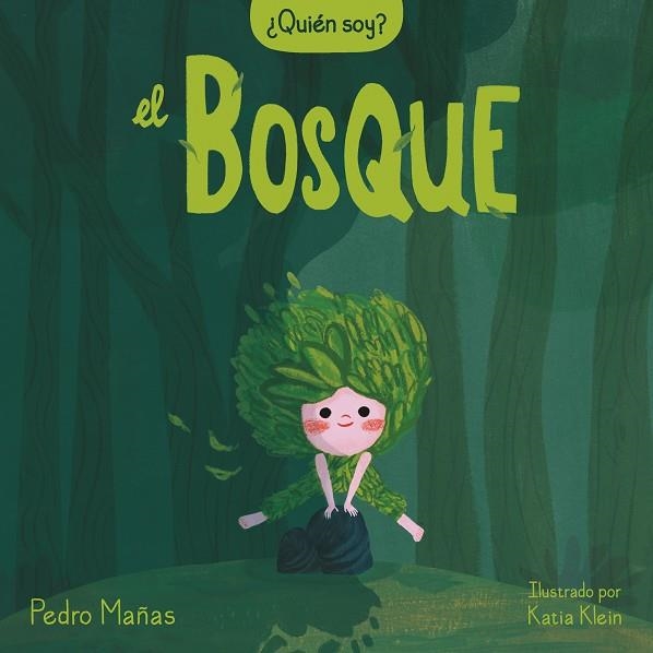 ¿QUIÉN SOY? EL BOSQUE | 9788448858650 | MAÑAS, PEDRO/KLEIN, KATIA | Llibreria Online de Banyoles | Comprar llibres en català i castellà online