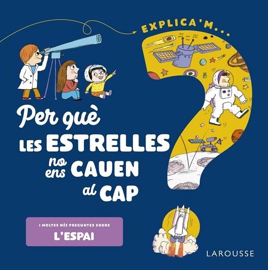 PER QUÈ LES ESTRELLES NO ENS CAUEN AL CAP? | 9788418473548 | DE MULLENHEIM, SOPHIE | Llibreria Online de Banyoles | Comprar llibres en català i castellà online