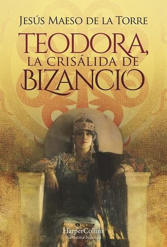 TEODORA, LA CRISÁLIDA DE BIZANCIO | 9788491397069 | MAESO DE LA TORRE, JESÚS | Llibreria Online de Banyoles | Comprar llibres en català i castellà online