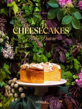 CHEESECAKES. ALITER DULCIA | 9788412033489 | PÉREZ SARDIÑA, ISABEL | Llibreria Online de Banyoles | Comprar llibres en català i castellà online