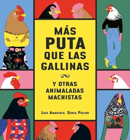 MÁS PUTA QUE LAS GALLINAS (Y OTRAS ANIMALADAS MACHISTAS) | 9788418599095 | AMAVISCA, LUIS | Llibreria L'Altell - Llibreria Online de Banyoles | Comprar llibres en català i castellà online - Llibreria de Girona