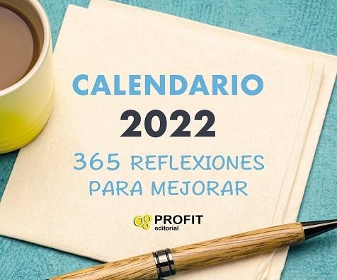 CALENDARIO 2022. 365 REFLEXIONES PARA MEJORAR | 9788418464508 | PROFIT | Llibreria Online de Banyoles | Comprar llibres en català i castellà online