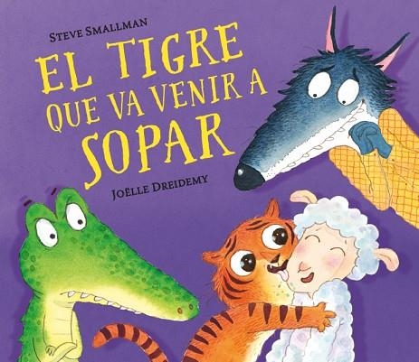 TIGRE QUE VA VENIR A SOPAR, EL | 9788448857523 | SMALLMAN, STEVE/DREIDEMY, JOËLLE | Llibreria Online de Banyoles | Comprar llibres en català i castellà online