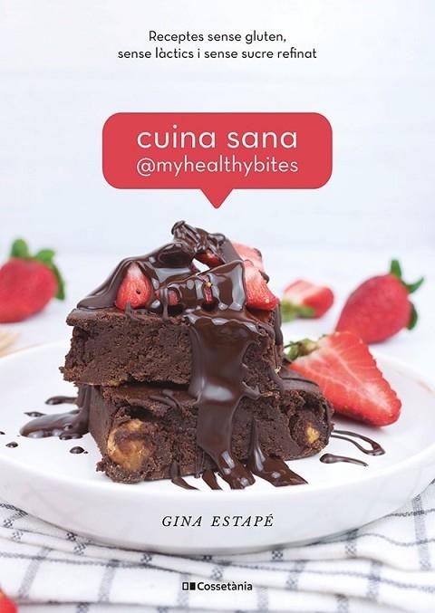 CUINA SANA @MYHEALTHYBITES | 9788413560885 | ESTAPÉ GALIANA, GINA | Llibreria Online de Banyoles | Comprar llibres en català i castellà online