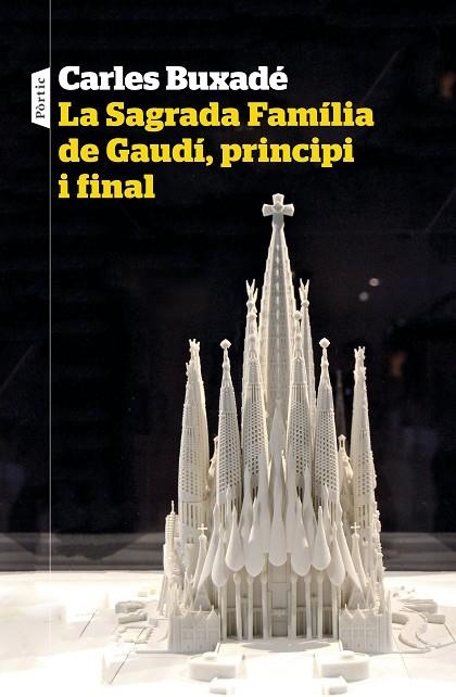 LA SAGRADA FAMÍLIA DE GAUDÍ, PRINCIPI I FINAL | 9788498094718 | BUXADÉ, CARLES | Llibreria Online de Banyoles | Comprar llibres en català i castellà online