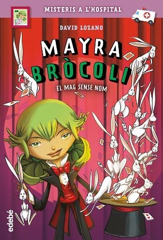 MAYRA BRÒCOLI: EL MAG SENSE NOM | 9788468348995 | LOZANO GARBALA, DAVID | Llibreria Online de Banyoles | Comprar llibres en català i castellà online