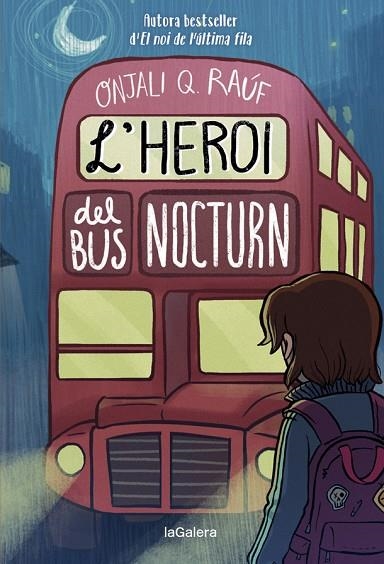 HEROI DEL BUS NOCTURN, L' | 9788424671280 | Q. RAÚF, ONJALI | Llibreria Online de Banyoles | Comprar llibres en català i castellà online