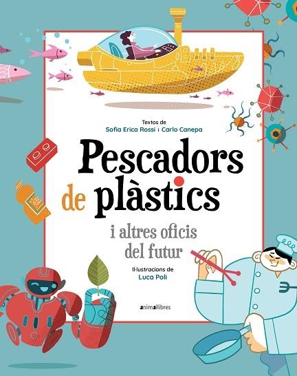 PESCADORS DE PLÀSTICS I ALTRES OFICIS DEL FUTUR | 9788418592393 | ERICA ROSSI, SOFIA/CANEPA, CARLO | Llibreria Online de Banyoles | Comprar llibres en català i castellà online