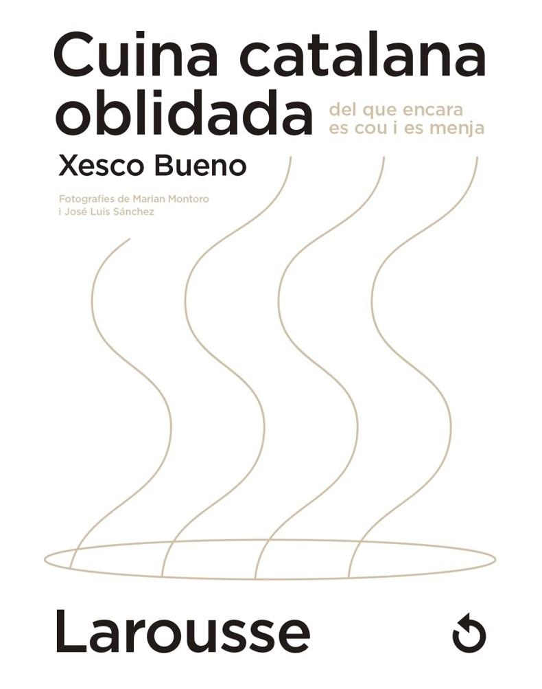 CUINA CATALANA OBLIDADA DEL QUE ENCARA ES COU I ES MENJA | 9788418473654 | BUENO CALDERÓN DE LA BARCA, XESCO | Llibreria Online de Banyoles | Comprar llibres en català i castellà online