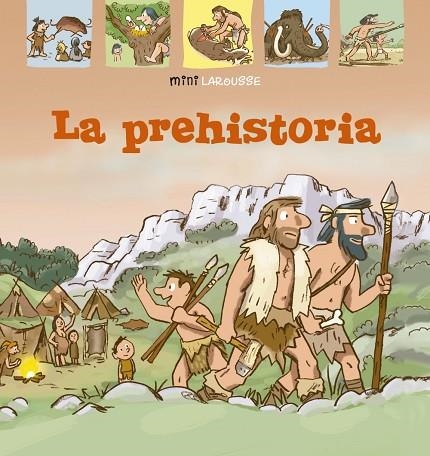 LA PREHISTORIA | 9788417720957 | LAROUSSE EDITORIAL | Llibreria Online de Banyoles | Comprar llibres en català i castellà online