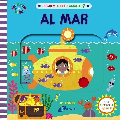 JUGUEM A FET I AMAGAR? AL MAR | 9788413490540 | LODGE, JO | Llibreria L'Altell - Llibreria Online de Banyoles | Comprar llibres en català i castellà online - Llibreria de Girona