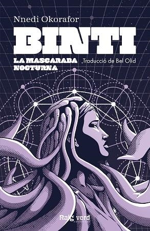 BINTI / LA MASCARADA NOCTURNA | 9788417925567 | OKORAFOR, NNEDI | Llibreria Online de Banyoles | Comprar llibres en català i castellà online