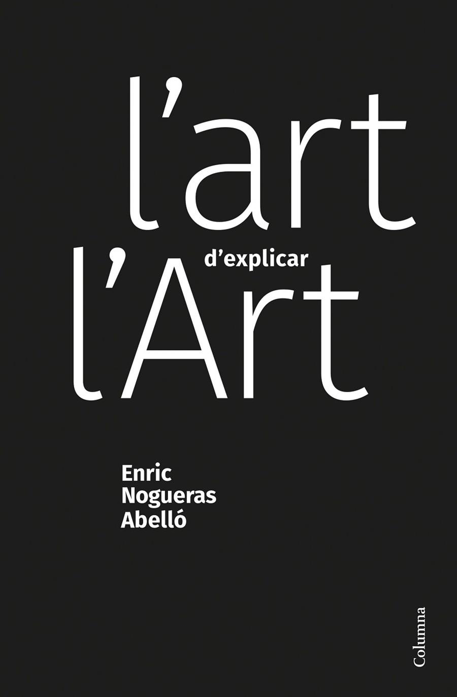 ART D'EXPLICAR L'ART, L' | 9788466428453 | NOGUERAS ABELLÓ, ENRIC | Llibreria Online de Banyoles | Comprar llibres en català i castellà online