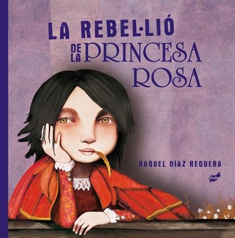 REBEL·LIÓ DE LA PRINCESA ROSA, LA | 9788418702204 | DÍAZ REGUERA, RAQUEL | Llibreria Online de Banyoles | Comprar llibres en català i castellà online