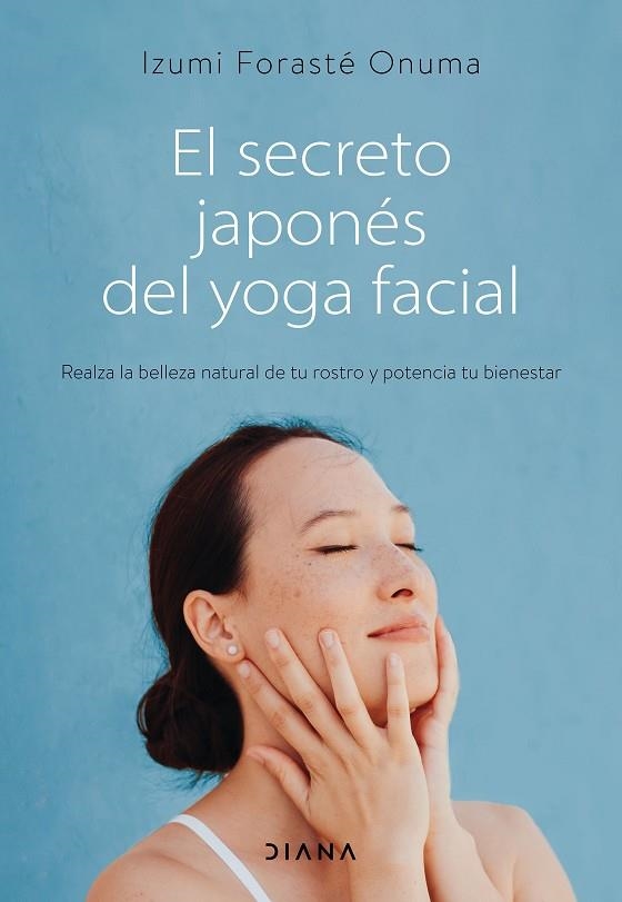 EL SECRETO JAPONÉS DEL YOGA FACIAL | 9788418118753 | FORASTÉ ONUMA, IZUMI | Llibreria Online de Banyoles | Comprar llibres en català i castellà online