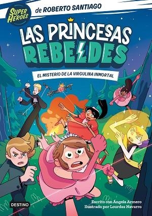 LAS PRINCESAS REBELDES 1. EL MISTERIO DE LA VIRGULINA INMORTAL | 9788408249153 | SANTIAGO, ROBERTO/ARMERO, ÁNGELA | Llibreria Online de Banyoles | Comprar llibres en català i castellà online