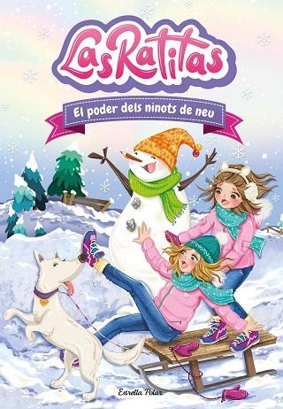 LAS RATITAS 6. EL PODER DELS NINOTS DE NEU | 9788413891071 | LAS RATITAS | Llibreria Online de Banyoles | Comprar llibres en català i castellà online