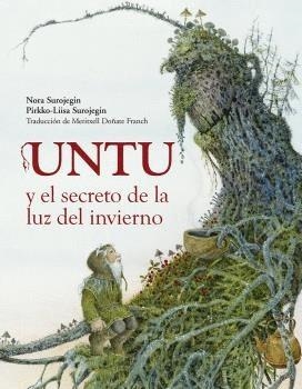 UNTU Y EL SECRETO DE LA LUZ DEL INVIERNO | 9788412355208 | SUROJEGIN, NORA | Llibreria Online de Banyoles | Comprar llibres en català i castellà online