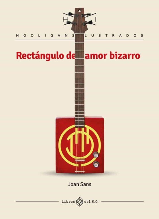 RECTÁNGULO DE AMOR BIZARRO | 9788417678586 | SANS MANSILLA, JOAN | Llibreria Online de Banyoles | Comprar llibres en català i castellà online