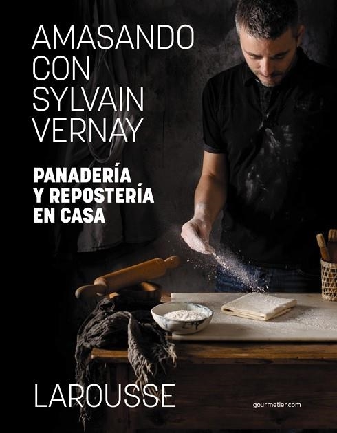 AMASANDO CON SYLVAIN VERNAY. PANADERÍA Y REPOSTERÍA EN CASA | 9788418473982 | VERNAY, SYLVAIN | Llibreria Online de Banyoles | Comprar llibres en català i castellà online