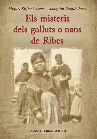 MISTERIS DELS GOLLUTS O NANS DE RIBES, ELS | 9788409356171 | SITJAR I SERRA, MIQUEL/ROQUÉ PARET, JOAQUIM | Llibreria Online de Banyoles | Comprar llibres en català i castellà online