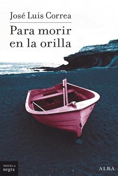 PARA MORIR EN LA ORILLA | 9788490658161 | CORREA, JOSÉ LUIS | Llibreria Online de Banyoles | Comprar llibres en català i castellà online