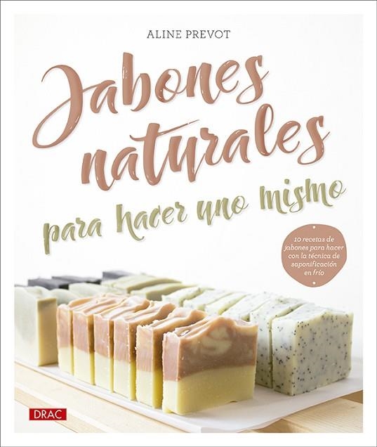 JABONES NATURALES PARA HACER UNO MISMO | 9788498747041 | PREVOT, ALINE | Llibreria Online de Banyoles | Comprar llibres en català i castellà online