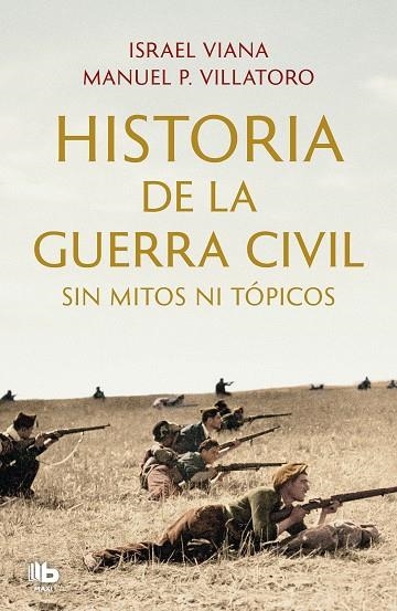 HISTORIA DE LA GUERRA CIVIL SIN MITOS NI TÓPICOS | 9788413143811 | VILLATORO, MANUEL P./VIANA, ISRAEL | Llibreria Online de Banyoles | Comprar llibres en català i castellà online