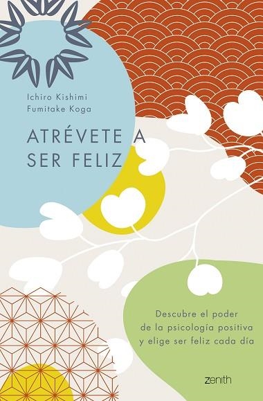 ATRÉVETE A SER FELIZ | 9788408250692 | KISHIMI, ICHIRO/KOGA, FUMITAKE | Llibreria Online de Banyoles | Comprar llibres en català i castellà online