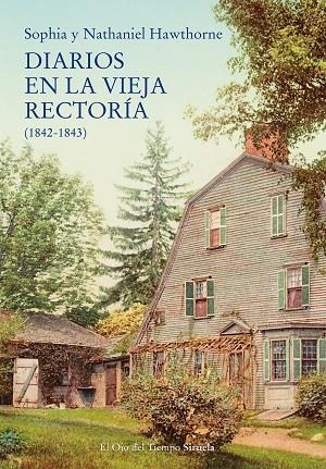 DIARIOS EN LA VIEJA RECTORÍA (1842-1843) | 9788418859687 | HAWTHORNE, NATHANIEL/PEABODY HAWTHORNE, SOPHIA | Llibreria Online de Banyoles | Comprar llibres en català i castellà online