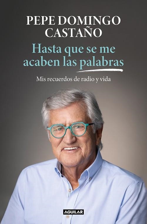 HASTA QUE SE ME ACABEN LAS PALABRAS | 9788403522718 | DOMINGO CASTAÑO, PEPE | Llibreria Online de Banyoles | Comprar llibres en català i castellà online