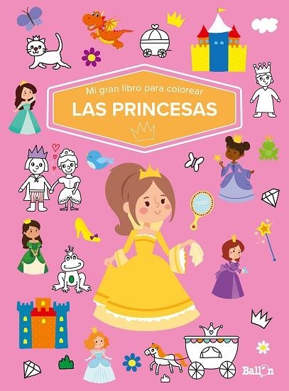 MI GRAN LIBRO PARA COLOREAR - LAS PRINCESAS | 9789403226040 | BALLON | Llibreria Online de Banyoles | Comprar llibres en català i castellà online