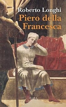 PIERO DELLA FRANCESCA | 9788412467208 | LONGHI, ROBERTO | Llibreria Online de Banyoles | Comprar llibres en català i castellà online