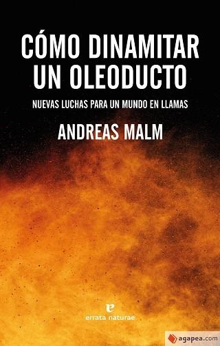 CÓMO DINAMITAR UN OLEODUCTO | 9788417800994 | MALM, ANDREAS | Llibreria Online de Banyoles | Comprar llibres en català i castellà online