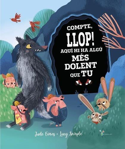 COMPTE, LLOP! AQUÍ HI HA ALGÚ MÉS DOLENT QUE TU | 9788413491035 | EVANS, JUDE | Llibreria Online de Banyoles | Comprar llibres en català i castellà online