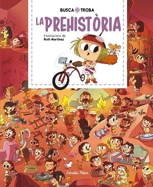 BUSCA I TROBA. LA PREHISTÒRIA | 9788413890104 | MARTÍNEZ, RUTH | Llibreria Online de Banyoles | Comprar llibres en català i castellà online