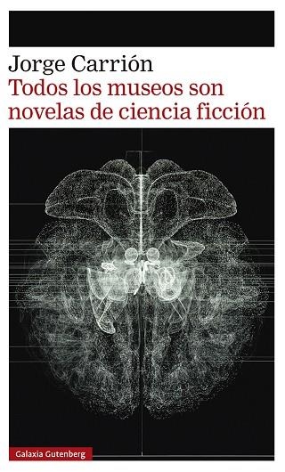 TODOS LOS MUSEOS SON NOVELAS DE CIENCIA FICCIÓN | 9788418807657 | CARRIÓN, JORGE | Llibreria Online de Banyoles | Comprar llibres en català i castellà online