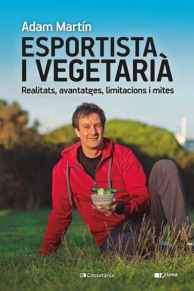 ESPORTISTA I VEGETARIÀ | 9788413561608 | MARTÍN SKILTON, ADAM | Llibreria Online de Banyoles | Comprar llibres en català i castellà online