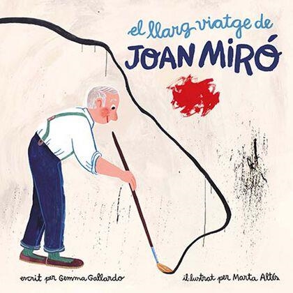 EL LLARG VIATGE DE JOAN MIRÓ | 9788416411580 | GEMMA GALLARDO | Llibreria Online de Banyoles | Comprar llibres en català i castellà online