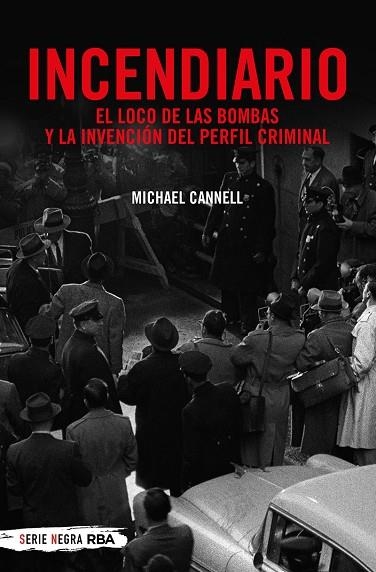 INCENDIARIO. EL LOCO DE LAS BOMBAS Y LA INVENCIÓN DEL PERFIL CRIMINAL | 9788491873938 | CANNELL MICHAEL | Llibreria Online de Banyoles | Comprar llibres en català i castellà online